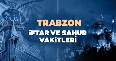 Trabzon iftar vakti 2021